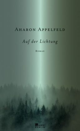 Aharon Appelfeld: Auf der Lichtung