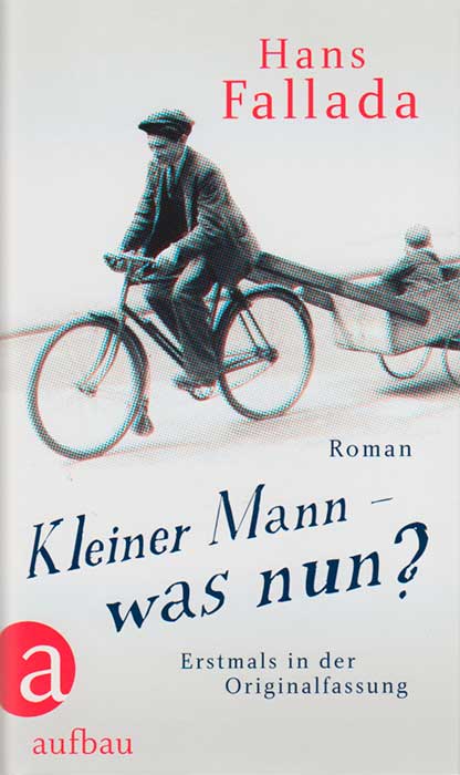 Hans Fallada: Kleiner Mann - was nun?