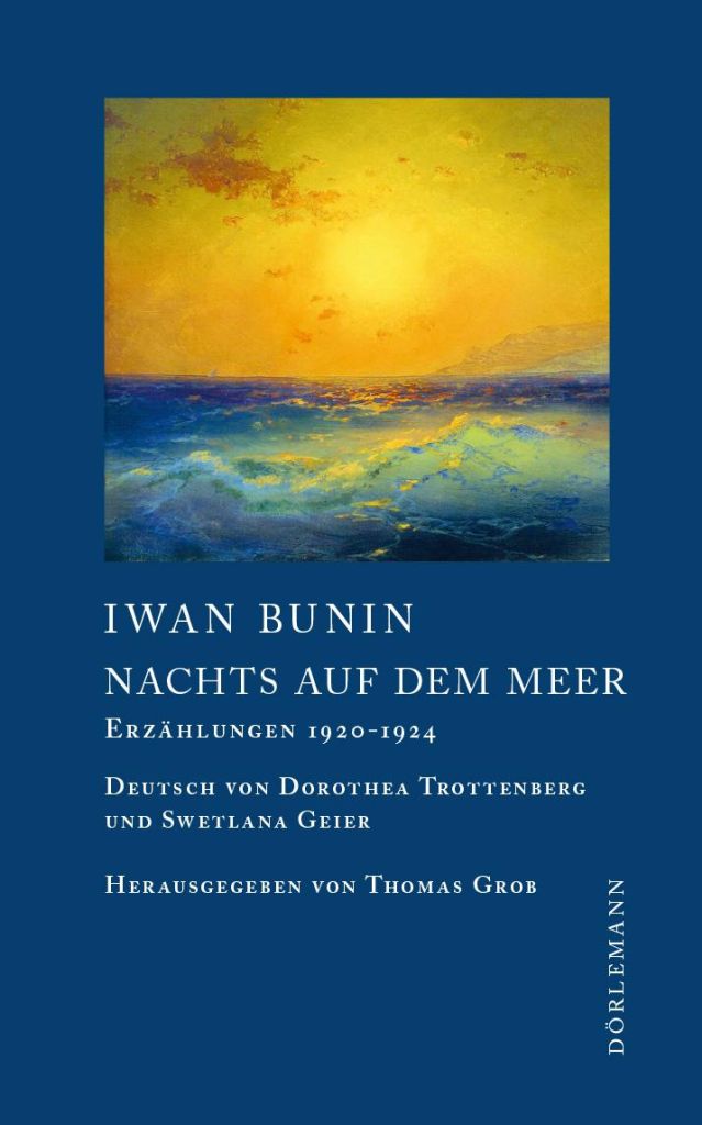 Iwan Bunin. Nachts auf dem Meer. Erzählungen 1920-1923