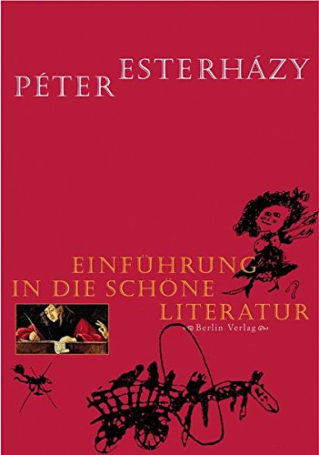 Péter Esterházy. Einführung in die schöne Literatur