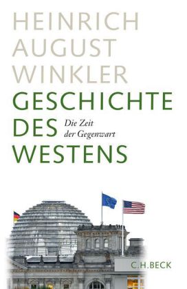 Heinrich August Winkler. Geschichte des Westens. Zeit der Gegenwart