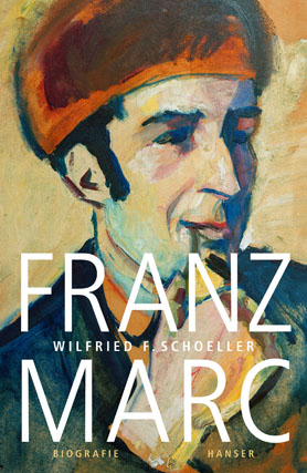 Wilfried F. Schoeller. Franz Marc. Biografie