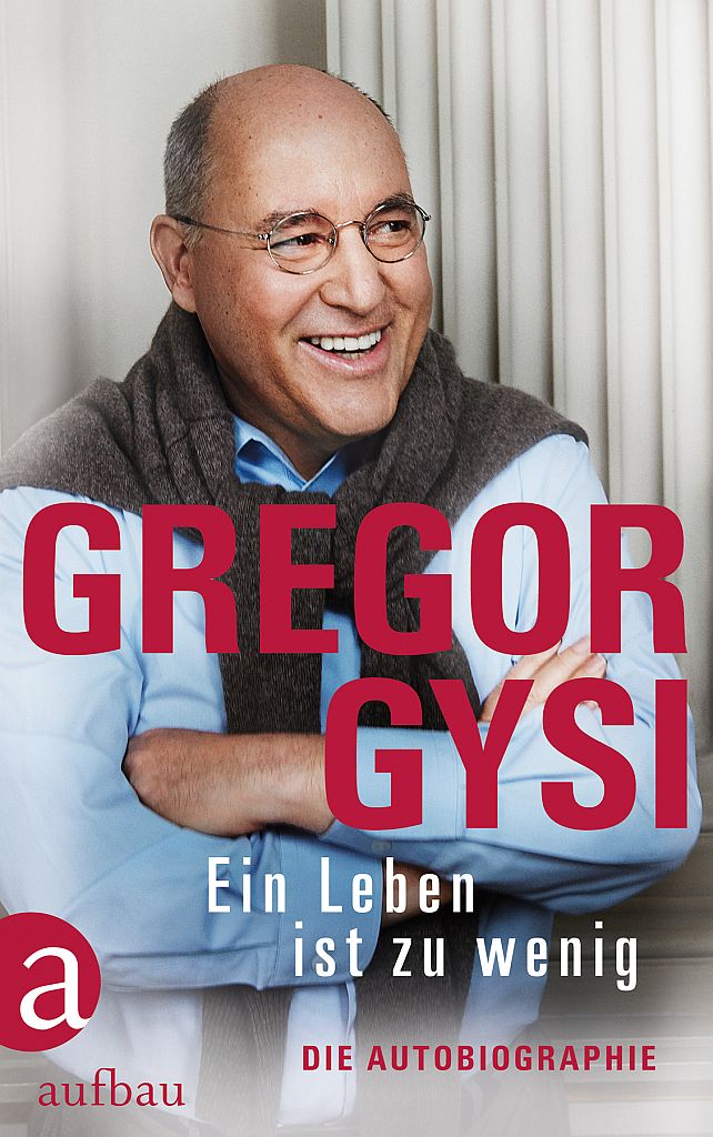 Gregor Gysi. Ein Leben ist zu wenig. Die Autobiographie