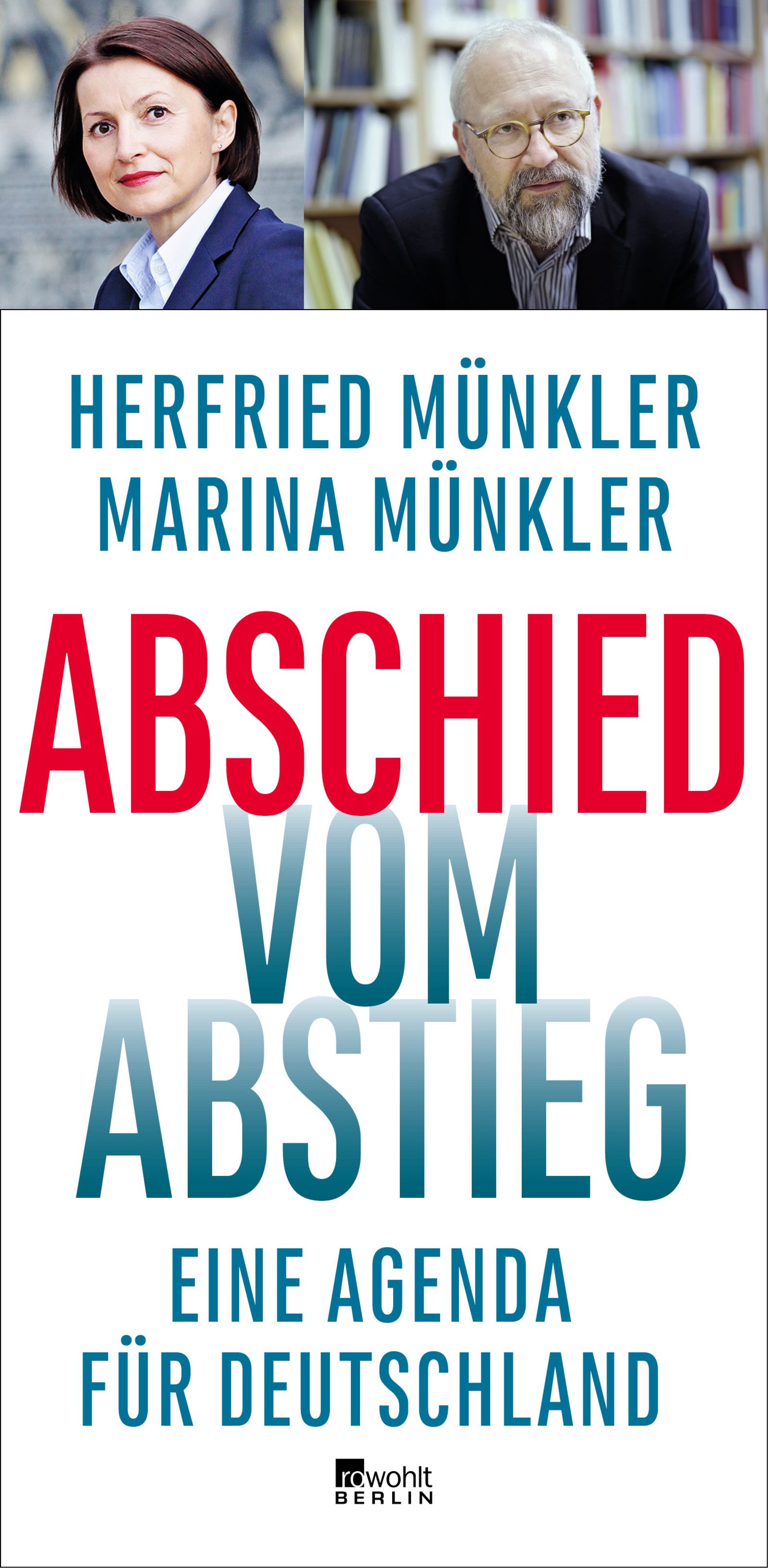 Herfried Münkler, Marina Münkler. Abschied vom Abstieg. Eine Agenda für Deutschland