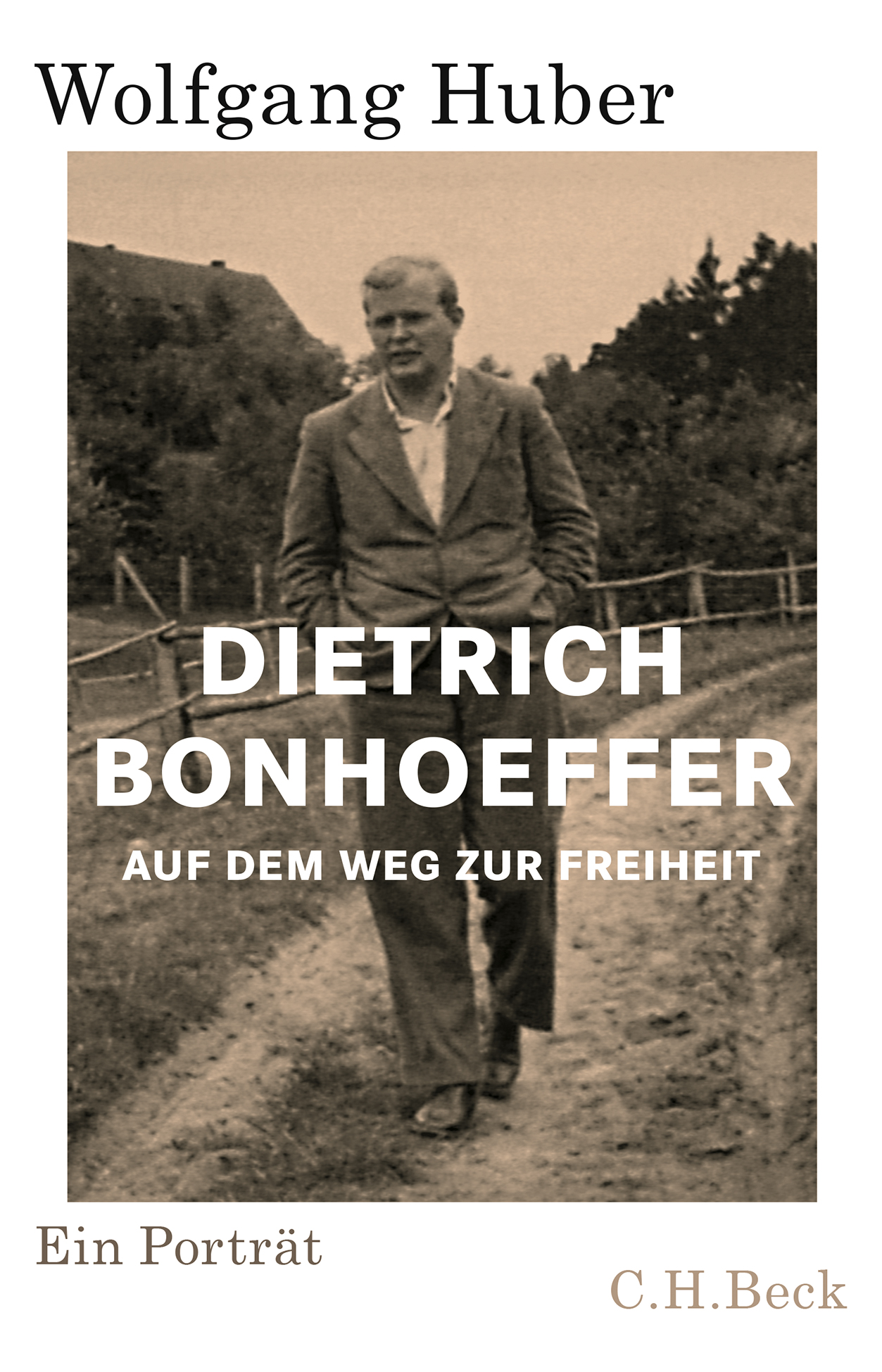 Wolfgang Huber. Dietrich Bonhoeffer. Auf dem Weg zur Freiheit. Ein Portrait